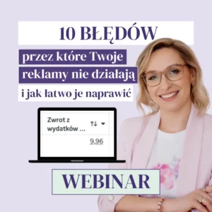 10 błędów, przez które Twoje reklamy nie działają i jak je naprawić - webinar
